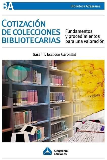 Cotización de colecciones bibliotecarias : fundamentos y procedimientos para una valoracion.